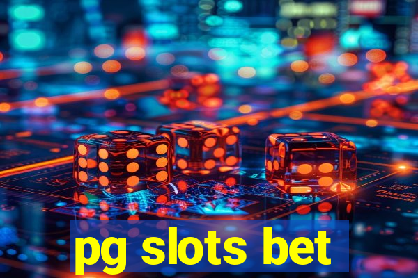 pg slots bet